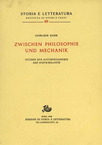 Studien zur Naturphilosophie der Spätscholastik (rist. anast.). Zwischen Philosophie und Mechanik (Vol. 5) (Storia e letteratura)