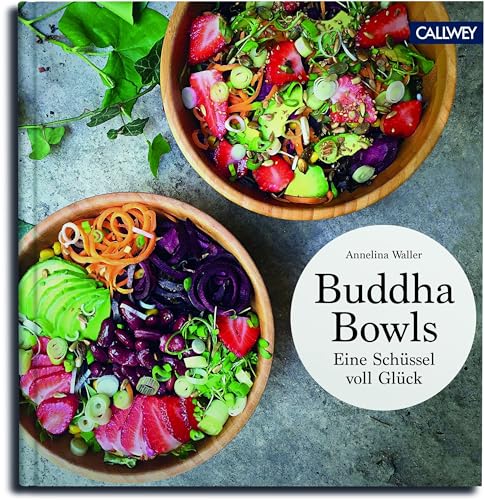 Buddha Bowls: Eine Schüssel voller Glück Buddha Bowls: Eine Schüssel voller Glück von Callwey