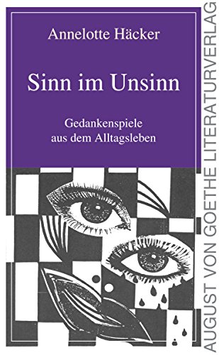 Sinn im Unsinn: Gedankenspiele aus dem Alltagsleben von Frankfurter Literaturverlag GmbH