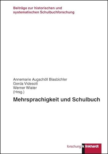 Mehrsprachigkeit und Schulbuch (klinkhardt forschung. Beiträge zur historischen und systematischen Schulbuchforschung) von Klinkhardt, Julius