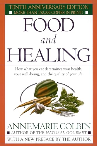 Food and Healing: How What You Eat Determines Your Health, Your Well-Being, and the Quality of Your Life von BALLANTINE GROUP