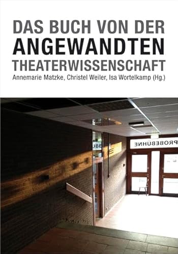 Das Buch von der Angewandten Theaterwissenschaft