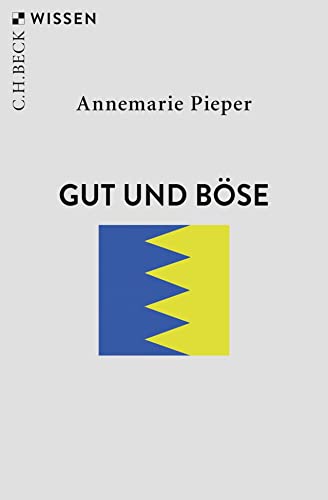 Gut und Böse (Beck'sche Reihe) von Beck C. H.