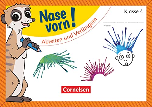 Nase vorn! - Deutsch - Übungshefte - 4. Schuljahr: Ableiten und Verlängern - Übungsheft von Cornelsen Verlag GmbH