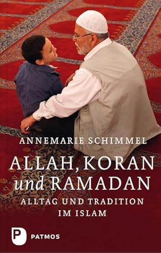 Allah, Koran und Ramadan - Alltag und Tradition im Islam von Patmos-Verlag