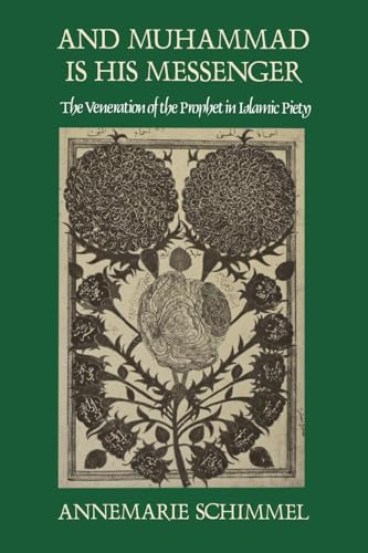 And Muhammad Is His Messenger: The Veneration of the Prophet in Islamic Piety (Studies in Religion)