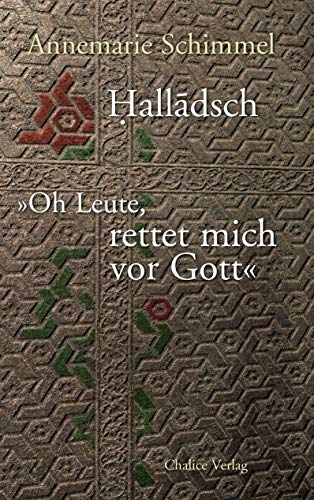 Halladsch – Oh Leute, rettet mich vor Gott