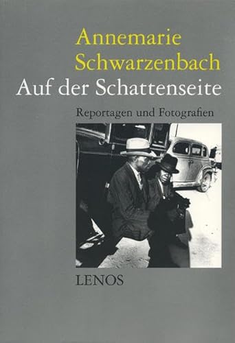 Auf der Schattenseite. Ausgewählte Reportagen, Feuilletons und Fotografien 1933-1942 (Ausgewählte Werke)