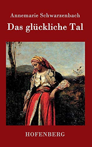 Das glückliche Tal Das glückliche Tal von Hofenberg