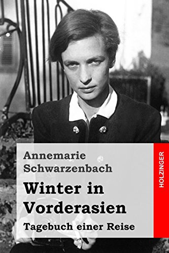 Winter in Vorderasien: Tagebuch einer Reise von CREATESPACE
