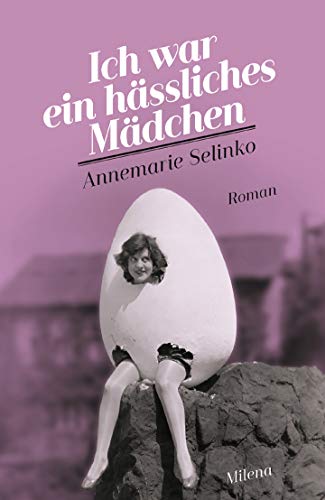 Ich war ein hässliches Mädchen: Roman (REVISITED / Moderne Klassiker) von MILENA