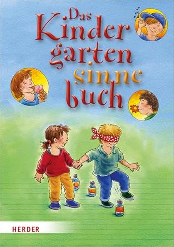 Das Kindergartensinnebuch: Mit den schönsten Ideen für eine ganzheitliche Sinnesschulung