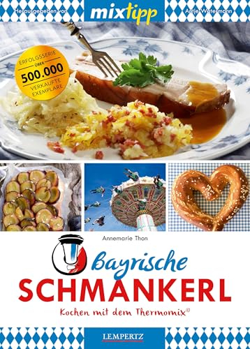 mixtipp Bayrische Schmankerl: Kochen mit dem Thermomix: Kochen mit dem Thermomix® von Edition Lempertz