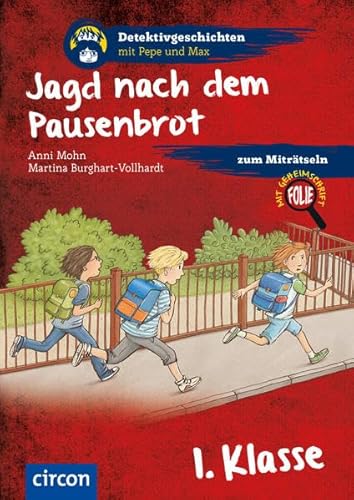 Jagd nach dem Pausenbrot: 1. Klasse (Detektivgeschichten mit Pepe und Max) von Circon Verlag GmbH