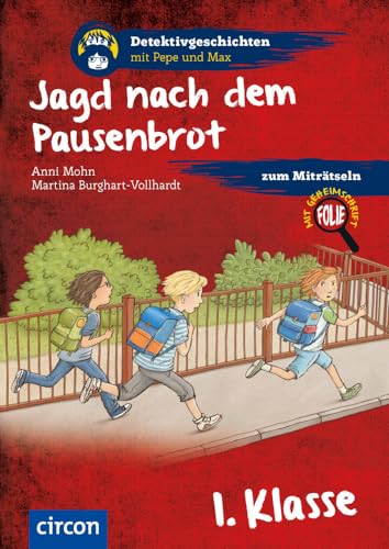 Jagd nach dem Pausenbrot: 1. Klasse (Detektivgeschichten mit Pepe und Max) von Circon Verlag GmbH