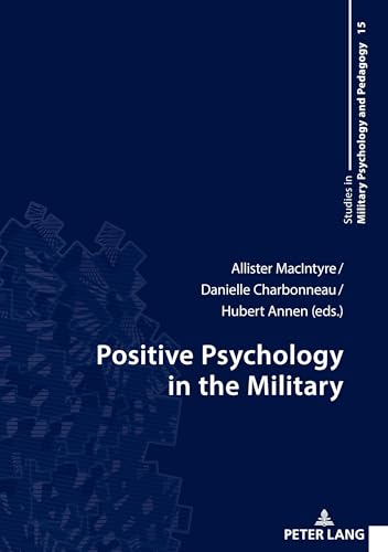 Positive Psychology in the Military (Studies in Military Psychology and Pedagogy, Band 15)
