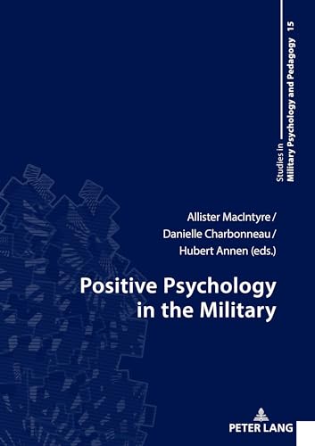 Positive Psychology in the Military (Studies in Military Psychology and Pedagogy, Band 15)