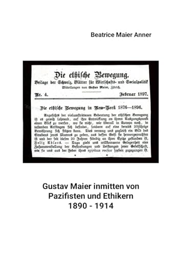 Gustav Maier inmitten von Pazifisten und Ethikern 1890-1914 von Lulu.com