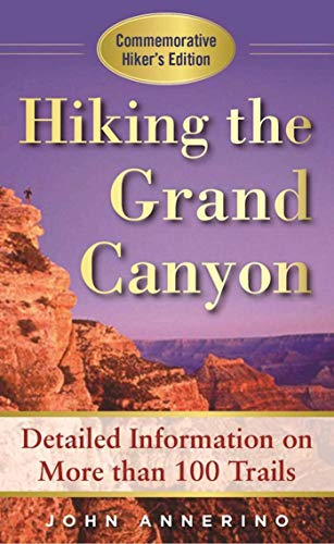 Hiking the Grand Canyon: A Detailed Guide to More Than 100 Trails