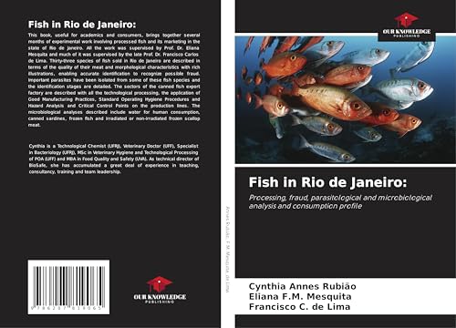 Fish in Rio de Janeiro:: Processing, fraud, parasitological and microbiological analysis and consumption profile von Our Knowledge Publishing