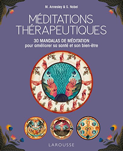 Méditations thérapeutiques: 30 mandalas de méditation pour améliorer sa santé et son bien-être von Larousse