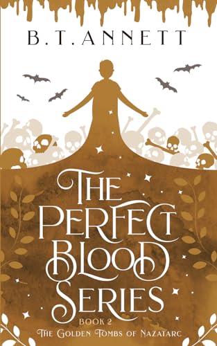 The Perfect Blood: The Golden Tombs of Nazatarc: Book 2 von Nielson