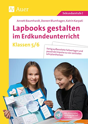 Lapbooks gestalten im Erdkundeunterricht 5-6: Fertig aufbereitete Faltvorlagen und passende Impulse zu vier zentralen Lehrplanthemen (5. und 6. Klasse) von Auer Verlag i.d.AAP LW
