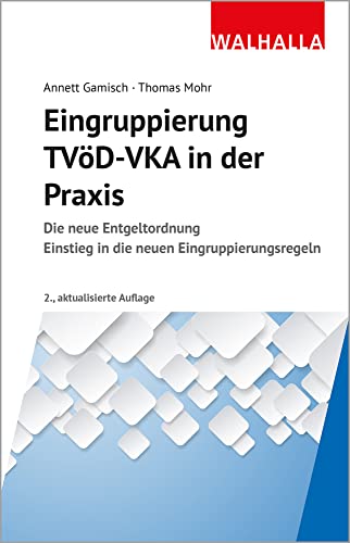 Eingruppierung TVöD-VKA in der Praxis: Die neue Entgeltordnung; Einstieg in die neuen Eingruppierungsregeln