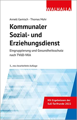 Kommunaler Sozial- und Erziehungsdienst: Eingruppierung und Gesundheitsschutz nach TVöD-VKA Kommunaler Sozial- und Erziehungsdienst: Eingruppierung und Gesundheitsschutz nach TVöD-VKA