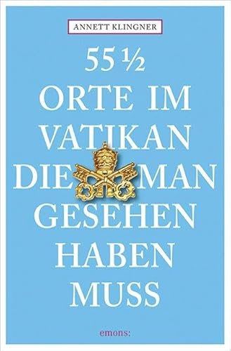 55 1/2 Orte im Vatikan, die man gesehen haben muss