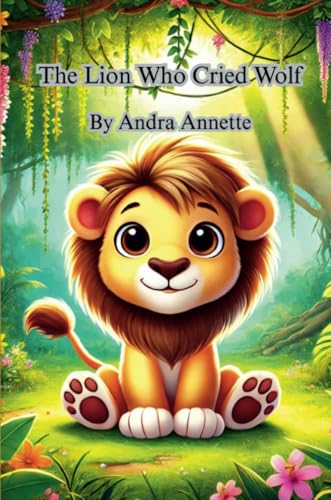 The Lion Who Cried Wolf von Lulu.com