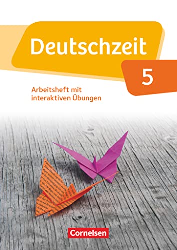Deutschzeit - Allgemeine Ausgabe - 5. Schuljahr: Arbeitsheft mit interaktiven Übungen online - Mit Lösungen Deutschzeit - Allgemeine Ausgabe - 5. Schuljahr: Arbeitsheft mit interaktiven Übungen online - Mit Lösungen