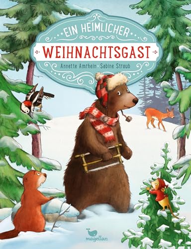 Ein heimlicher Weihnachtsgast (Geschichten aus dem Weihnachtswald)