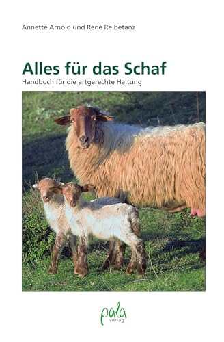 Alles für das Schaf: Handbuch für die artgerechte Haltung von Pala- Verlag GmbH