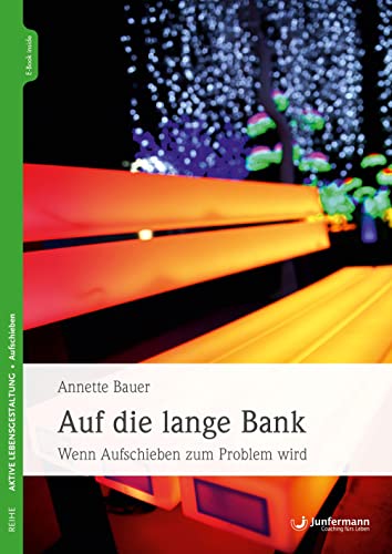 Auf die lange Bank: Wenn Aufschieben zum Problem wird