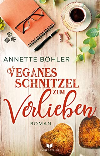 Veganes Schnitzel zum Verlieben: Liebesroman Veganes Schnitzel zum Verlieben: Liebesroman von Empire-Verlag (Nova MD)