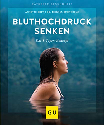 Bluthochdruck senken: Das 3-Typen-Konzept (GU Ratgeber Gesundheit) von Gräfe und Unzer