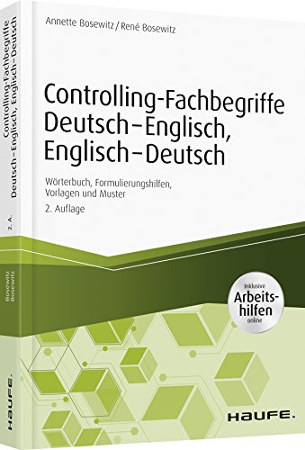 Controlling-Fachbegriffe Deutsch-Englisch, Englisch-Deutsch - inkl. Arbeitshilfen online: Wörterbuch, Formulierungshilfen, Vorlagen und Muster (Haufe Praxisratgeber) von Haufe Lexware GmbH