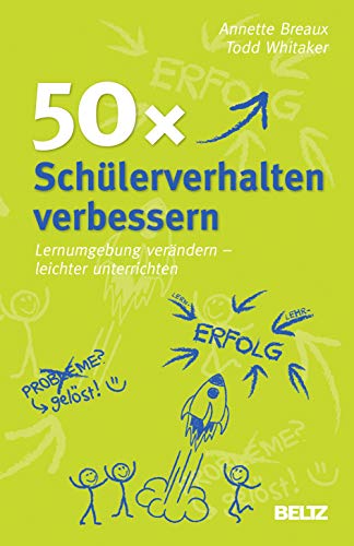 50x Schülerverhalten verbessern: Lernumgebung verändern – leichter unterrichten