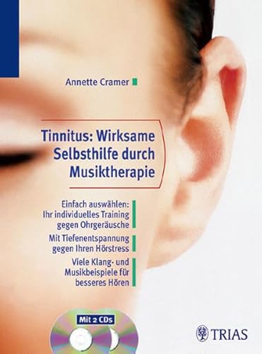 Tinnitus: Wirksame Selbsthilfe durch Musiktherapie: Einfach auswählen: Ihr individuelles Training gegen Ohrgeräusche. Mit Tiefentspannung gegen Ihren ... Klang- und Musikbeispiele für besseres Hören