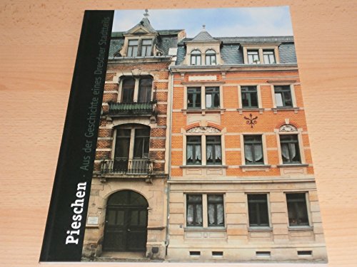 Pieschen: Hrsg.: Umweltzentrum Dresden u. 'pro Pieschen' (Aus der Geschichte eines Dresdner Stadtteils)