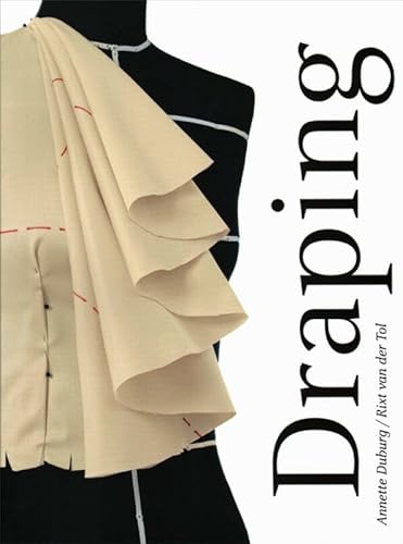 Draping - Art and Craftmanship in Fashion Design: art and craftsmanship in fashion design