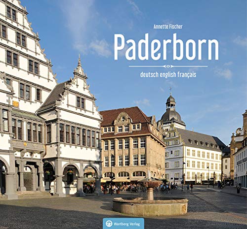 Paderborn in Farbe (deutsch/englisch/französisch) (Farbbildband) von Wartberg Verlag