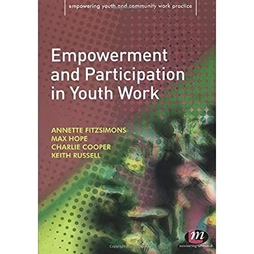 Empowerment and Participation in Youth Work (Empowering Youth and Community Work Practice)