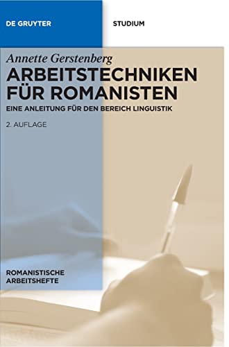 Arbeitstechniken für Romanisten: Eine Anleitung für den Bereich Linguistik (Romanistische Arbeitshefte, 53, Band 53) von de Gruyter