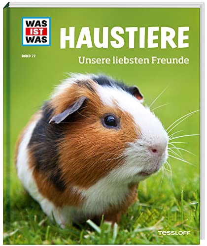 WAS IST WAS Band 72 Haustiere. Unsere liebsten Freunde (WAS IST WAS Sachbuch, Band 72) von Tessloff