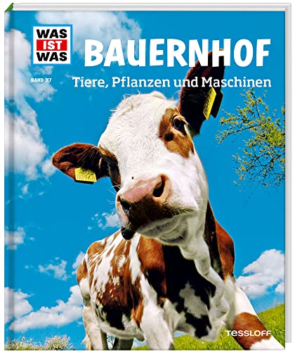 WAS IST WAS Band 117 Bauernhof. Tiere, Pflanzen und Maschinen (WAS IST WAS Sachbuch, Band 117)