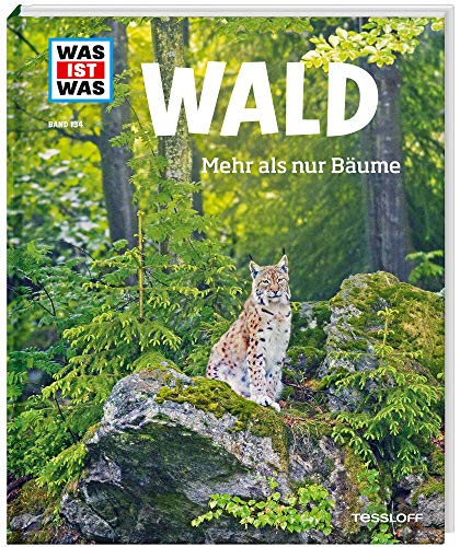 WAS IST WAS Band 134 Wald. Mehr als nur Bäume (WAS IST WAS Sachbuch, Band 134)