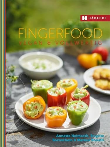 Fingerfood vegan & vollwertig (Vegan & vollwertig genießen) von Hdecke Verlag GmbH