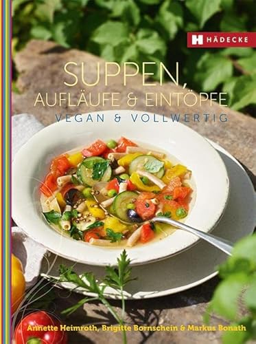Suppen, Aufläufe und Eintöpfe vegan & vollwertig: Vegan und Vollwertig (Vegan & vollwertig genießen) von Hdecke Verlag GmbH